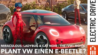 Miraculous Ladybug Cat Noir  The VW Movie  Plant Volkswagen einen VW EBeetle [upl. by Mcnamara]