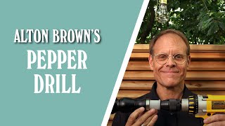 Alton Browns Pepper Drill [upl. by Pascia419]