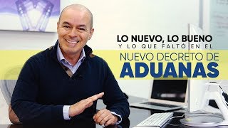 Novedades del 1165 nuevo Decreto de Aduanas [upl. by Miru37]