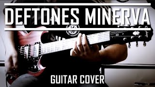 Deftones  Minerva Guitar Cover [upl. by Eeldivad279]