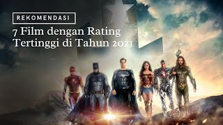 7 Film dengan Rating Tertinggi di Tahun 2021 Sementara Ini [upl. by Neidhardt]