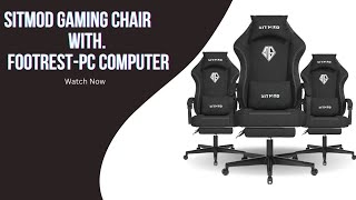 SITMOD Gaming Chair with FootrestPC Computer  Best of all time Gaming Chair  technology tech [upl. by Glendon488]