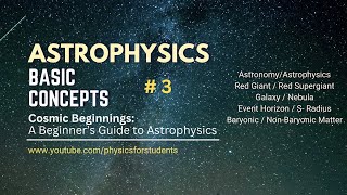 Introduction to Astrophysics  Astrophysics concepts  Astrophysics basic concepts [upl. by Aihgn]