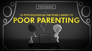 10 Psychological Factors Linked to Bad Parenting [upl. by Enileuqkcaj]