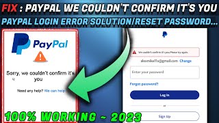 How To Fix Paypal We Couldnt Confirm Its You 2024 How To Solve Paypal Passwordreset Login Error✅ [upl. by Norwood]