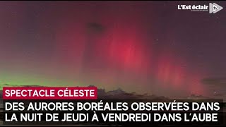 Des aurores boréales observées dans l’Aube dans la nuit de jeudi à vendredi [upl. by Quackenbush]