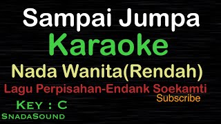 SAMPAI JUMPAPerpisahanEndank SoekamtiKARAOKE WANITARendah​⁠ FemaleCewekPerempuanUcokkuYasir [upl. by Othilia685]