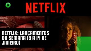 Netflix lançamentos da semana 8 a 14 de janeiro [upl. by Ahsien451]