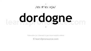 How to pronounce Dordogne  English pronunciation [upl. by Kopp]