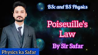 Poiseuilles law  Mechanics lecture 10  BS physics  BSc  ADS  physics ka safar [upl. by Matazzoni]