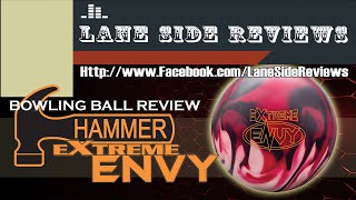 Hammer EXTREME ENVY Bowling Ball Review By Lane Side Reviews [upl. by Lopes]