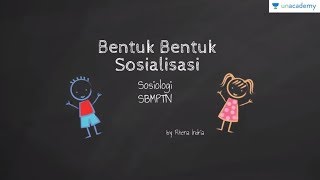 Bentuk dan Tipe Sosialisasi Sosiologi  SBMPTN UN SMA [upl. by Akel]