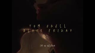 Tom Odell  Black Friday lyrics slowedecho [upl. by Yregerg]