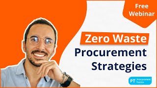 Zero Waste Procurement Strategies FREE WEBINAR [upl. by Stiles994]