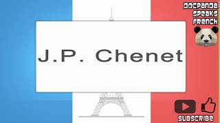 JP Chenet  How To Pronounce French Native Speaker [upl. by Weinman632]