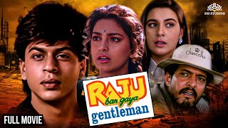 Raju Ban Gaya Gentleman  Full Movie  Shah Rukh Khan  Juhi Chawla  Bollywood Romantic Comedy [upl. by Anirbas745]