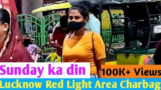 Lucknow Red light area  Charbag red light area  red light location part 2 lucknow charbagh 2022 [upl. by Zelikow41]