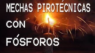 Hacer Mechas Pirotécnicas con Cerillas [upl. by Verdi]