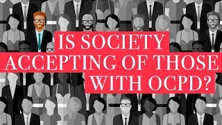 Does society accept those with OCPD [upl. by Krell]