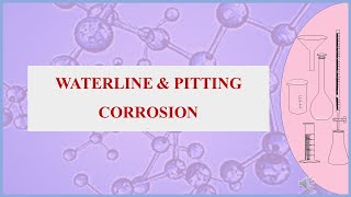 Waterline and Pitting Corrosion  Types of corrosion [upl. by Bish]