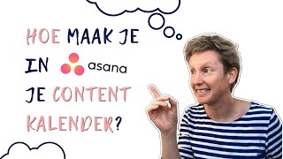 Hoe maak je in ASANA je content kalender voor social media podasts blogs  tutorial [upl. by Aineg]