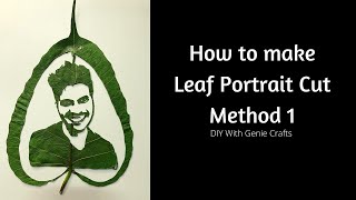 How To Make LEAF PORTRAIT  METHOD 1  Leaf Cutting Tutorial Leaf Cutting Art [upl. by Odidnac]