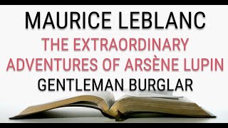 Maurice LeBlanc The Extraordinary Adventures of Arsène Lupin  Gentleman Burglar  Audiobook 13 [upl. by Dis]