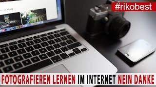 Fotografieren lernen im Internet  Nein Danke  Das große Problem in Fotografie Foren [upl. by Nnairac72]