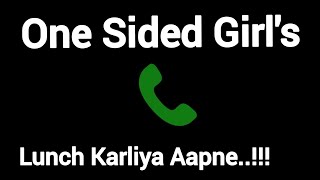 Lunch Karliya Apne  One sided girls call audio call girlvoiceprankoriginalgirlsoundhubhindi [upl. by Noj]