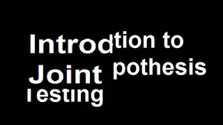 Introduction to Joint Hypothesis Testing [upl. by Trimble574]