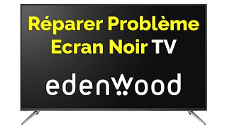 Comment Réparer Problème TV Edenwood Ecran Noir [upl. by Flint]