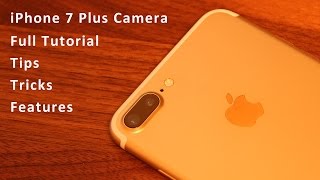 iPhone 7 Plus Camera Tips Tricks Features and Full Tutorial [upl. by Yleme733]