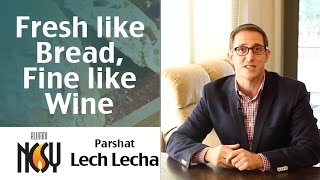 Parshat Lech Lecha  Fresh like Bread Fine like Wine Rabbi Ari Segal [upl. by Iyre]