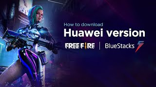 Play Free Fire  Huawei version  on PC with BlueStacks [upl. by Nnaarual]