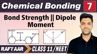 Chemical Bonding 07  Bond Strength  Dipole Moment  Class 11NEET  RAFTAAR [upl. by Airdnola]