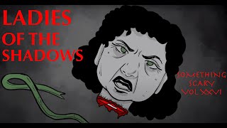 Scary Women Heroes  Something Scary Story Time  Volume XXVI  Snarled [upl. by Kedezihclem34]