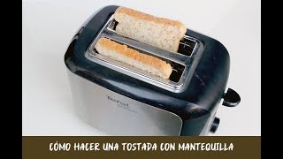 Cómo hacer una tostada con mantequilla [upl. by Murrah200]