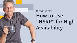 MicroNugget How to Use quotHSRPquot for High Availability [upl. by Eeluj]