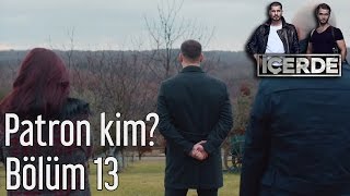 İçerde 13 Bölüm  Patron Kim [upl. by Acirahs]