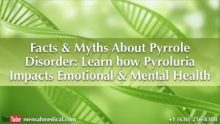 Facts amp Myths About Pyrrole Disorder Learn how Pyroluria impacts Emotional and Mental Health [upl. by Gretna]