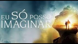 FILME EMOCIONANTE baseado em fatos reais  nome do filme  EU SÓ POSSO IMAGINAR [upl. by Potash791]