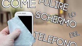 Come pulire lo schermo del telefono [upl. by Imekawulo]