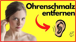 🚀 OHRENSCHMALZ ENTFERNEN 🚀 5 einfache Hausmittel zum Ohrenschmalz lösen I Verstopfte Ohren reinigen [upl. by Atinob291]