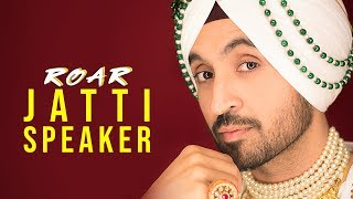 JATTI SPEAKER  Diljit Dosanjh Official Audio  Jatinder Shah  Ranbir Singh  Roar Full Album [upl. by Eak]