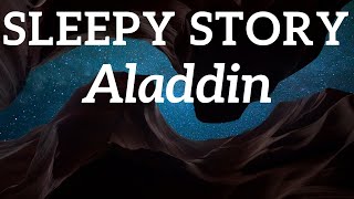 Bedtime Stories for Grown Ups  The Sleepy Story of Aladdin amp The Magic Lamp 🐪 Sleep Without Music [upl. by Aritak]