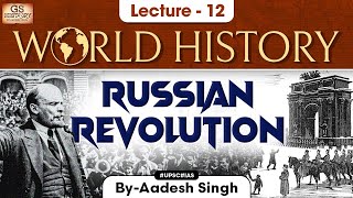 Russian Revolution  World History  Lecture  12  UPSC  GS History by Aadesh Singh [upl. by Sillek553]