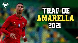 Cristiano Ronaldo ⟩⟩ Trap De Amarella  Epidemic  Tik Tok Remix  2021 Skills amp Goals HdCHDCUP [upl. by Imoin]