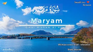 Surah Maryam 19  Omar Hisham Al Arabi Smooth HD 1080p [upl. by Noreg389]