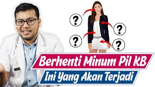 yang Bisa Terjadi Pada Tubuh saat Berhenti Minum Pil KB  DOKTER SADDAM ISMAIL [upl. by Eleynad]