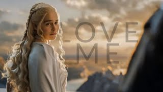 Daenerys  Love me [upl. by Yanat]